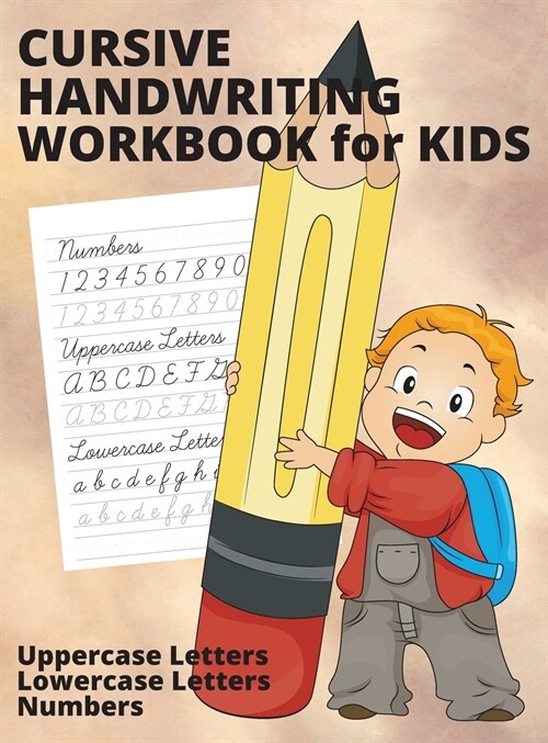 Cursive Handwriting Workbook for Kids: Numbers and Letters Learning cursive handwriting workbook Cursive writing practice book for beginners, kinderga (Hardcover)
