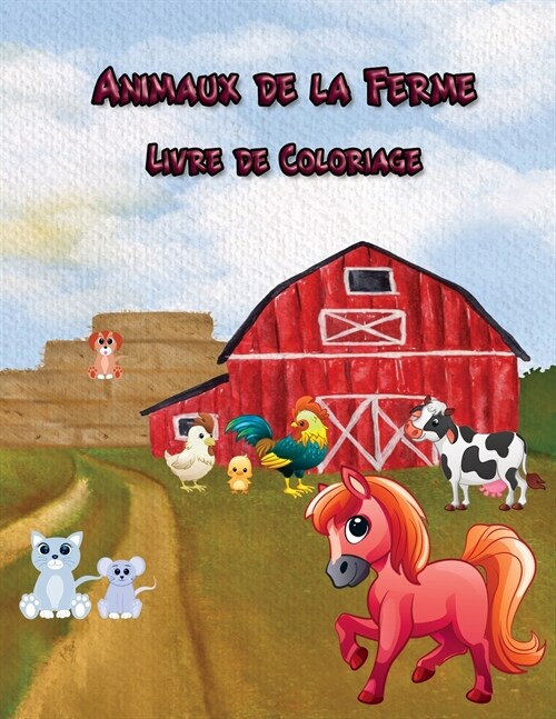 Animaux de la Ferme Livre de Coloriage: Pour les enfants de 3 ?12 ans, 50 mod?es diff?ents en grandes pages, un livre pour les tout-petits, pour le (Paperback)