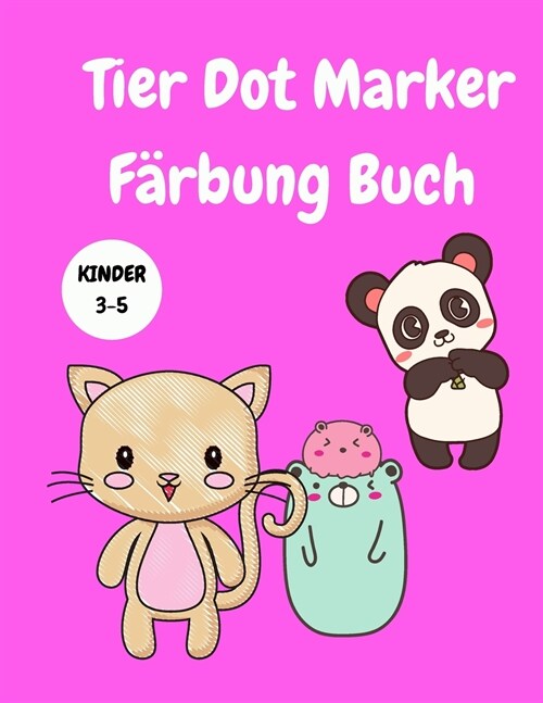 Tier Dot Marker F?bung Buch Kinder 3-5: Dot Marker Activity Book f? Kinder - Malb?her f? Kinder - Malbuch f? Kinder - Tier-Malbuch (Paperback)