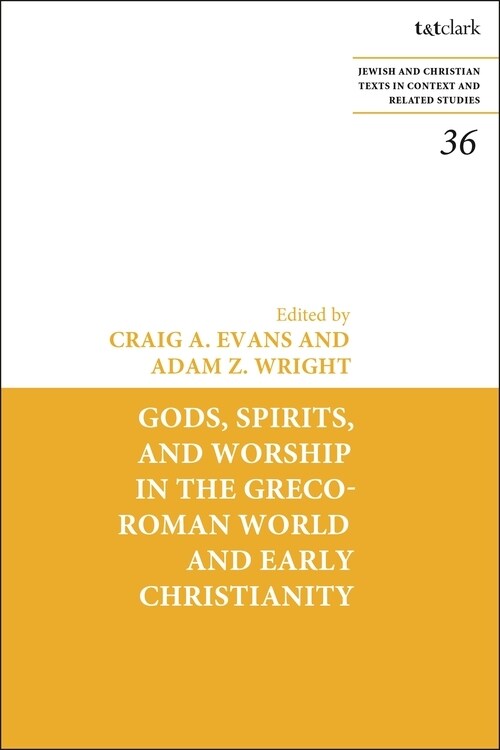 Gods, Spirits, and Worship in the Greco-Roman World and Early Christianity (Hardcover)
