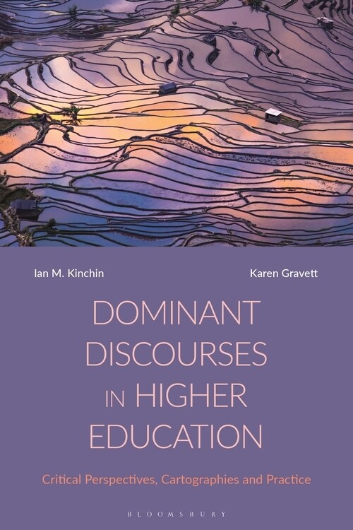 Dominant Discourses in Higher Education : Critical Perspectives, Cartographies and Practice (Hardcover)