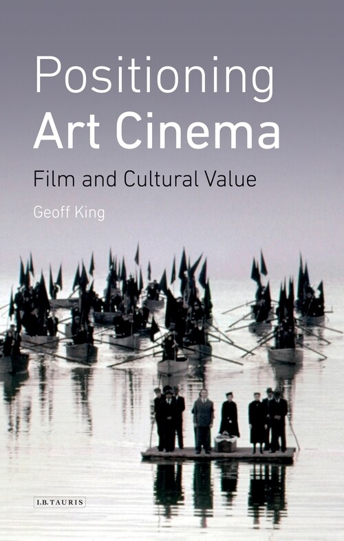 Positioning Art Cinema : Film and Cultural Value (Paperback)