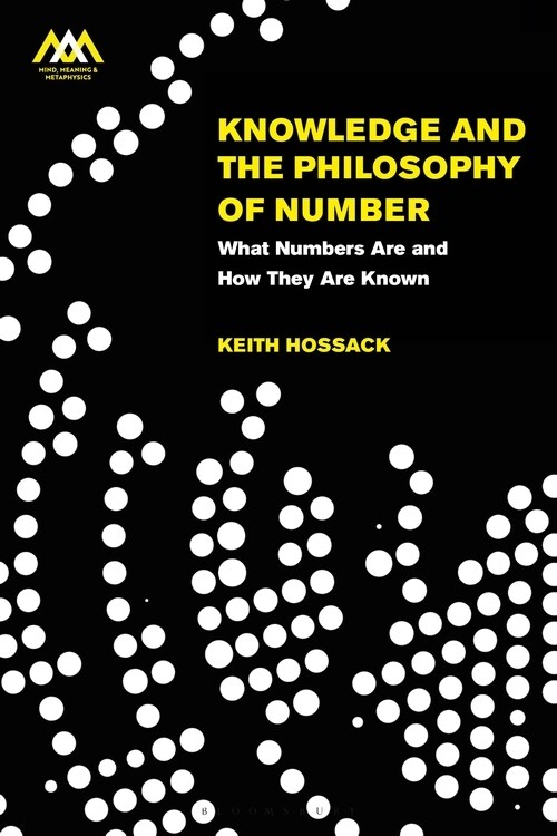 Knowledge and the Philosophy of Number : What Numbers Are and How They Are Known (Paperback)