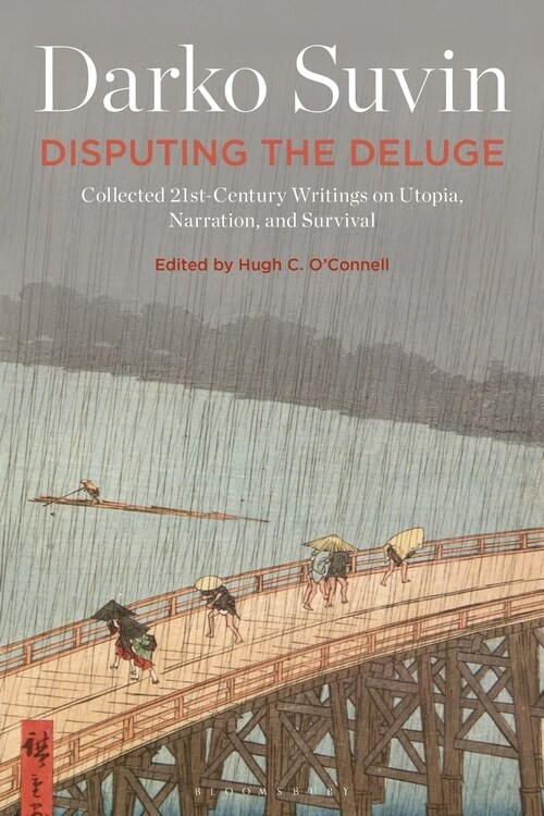 Disputing the Deluge: Collected 21st-Century Writings on Utopia, Narration, and Survival (Paperback)
