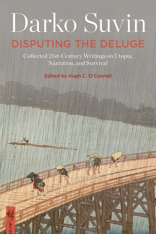 Disputing the Deluge: Collected 21st-Century Writings on Utopia, Narration, and Survival (Hardcover)