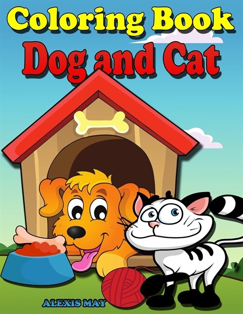 Coloring Book Dog and Cat: Awesome Cat And Dog Coloring Book For Kids (Paperback)