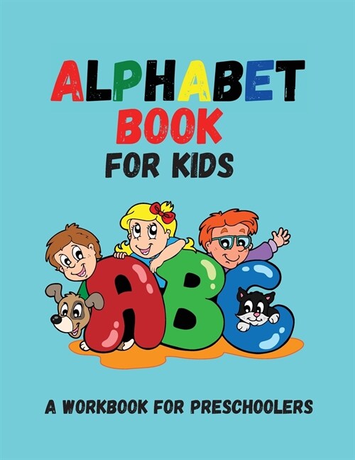 Alphabet Book for Kids: Letter Tracing, Coloring Book and ABC Activities for Preschoolers Ages 3-5 / Preschool Practice Handwriting Workbook / (Paperback)