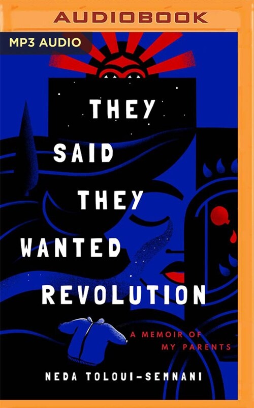 They Said They Wanted Revolution: A Memoir of My Parents (MP3 CD)