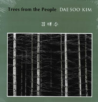 Trees from the people = 트리스 피플 : Dae Soo Kim : seventeen years of photography 1996-2012·Trees series 