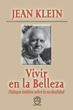 Vivir En La Belleza: Di?ogos in?itos sobre la no-dualidad (Paperback)