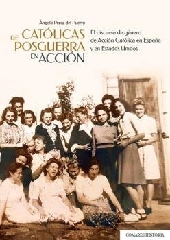 CATOLICAS DE POSGUERRA EN ACCION. EL DISCURSO DE GENERO DE ACCION (Fold-out Book or Chart)