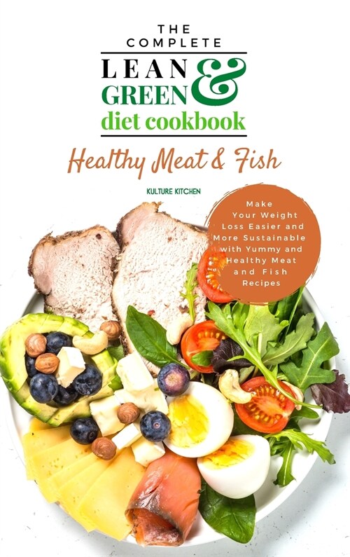 The Complete Lean and Green Diet Cookbook: Healthy Meat and Fish (Hardcover)