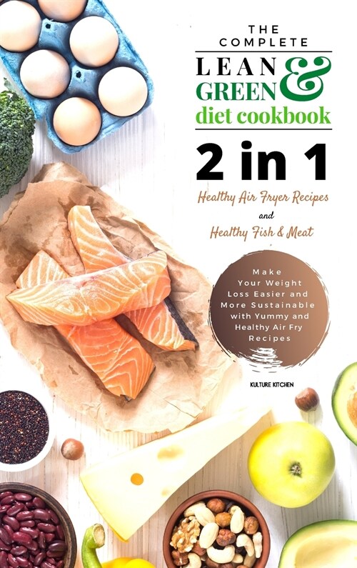 The Complete Lean and Green Diet Cookbook: 2 in 1 (Hardcover)