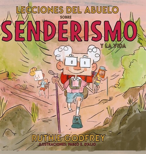 Lecciones Del Abuelo Sobre Senderismo Y La Vida (Hardcover)