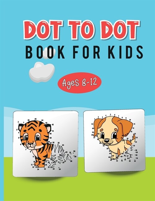 Dot to Dot Book for Kids Ages 8-12: Connect the Dots and Discover Great Animals, Cars, and Many More (Paperback)