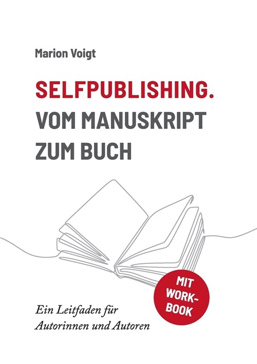 Selfpublishing. Vom Manuskript zum Buch: Ein Leitfaden f? Autorinnen und Autoren (Paperback)