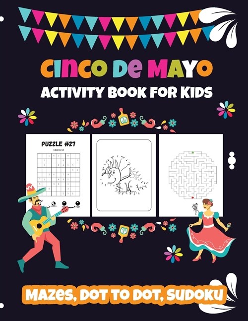 Cinco de Mayo Activity Book for Kids: Mazes, Dot to Dot, Sudoku (Paperback)