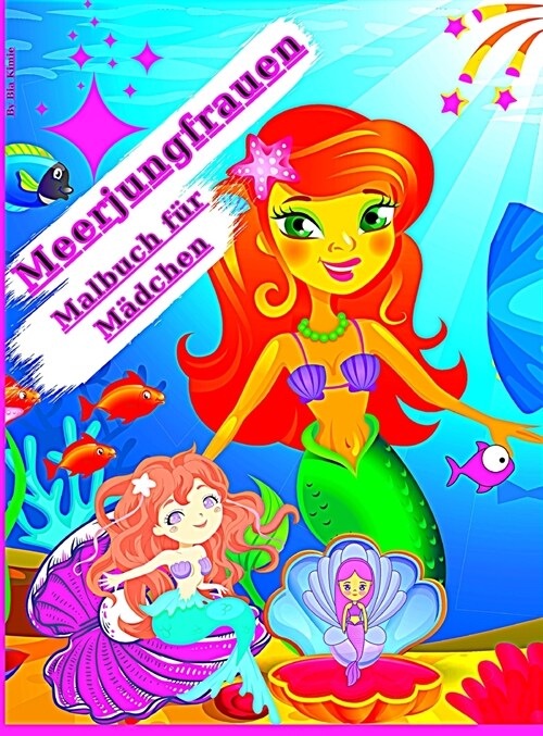Meerjungfrau Malbuch f? M?chen: Meerjungfrauen und ihre Freunde aus dem Meer f? Kinder im Alter von 3-9 (Hardcover)