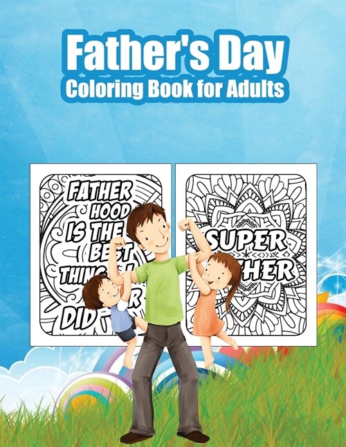 Fathers Day Coloring Book for Adults: Motivational Coloring Book for Our Fathers (Paperback)