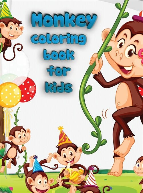 Monkey coloring book for kids: Amazing coloring book with jungle animal patterns made with professional graphics for girls, boys and beginners of all (Hardcover)
