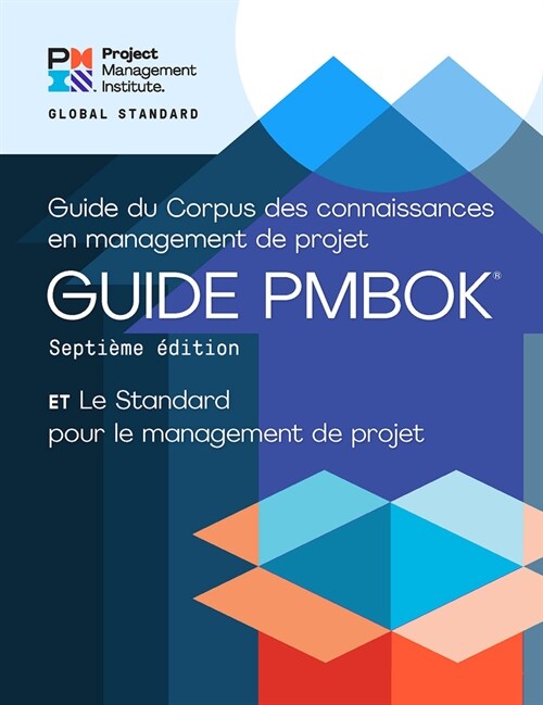 A Guide to the Project Management Body of Knowledge (Pmbok(r) Guide) - Seventh Edition and the Standard for Project Management (French) (Paperback, 7)