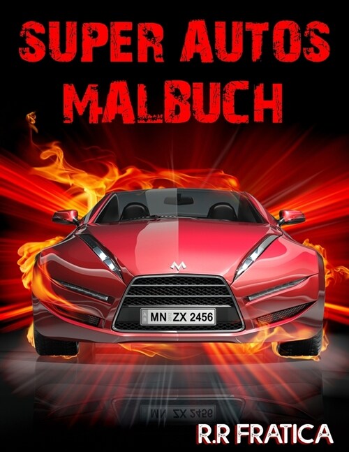 Super Autos Malbuch: Perfektes Geschenk f? Kinder und Erwachsene, die Luxus-Sportfahrzeuge lieben (Paperback)