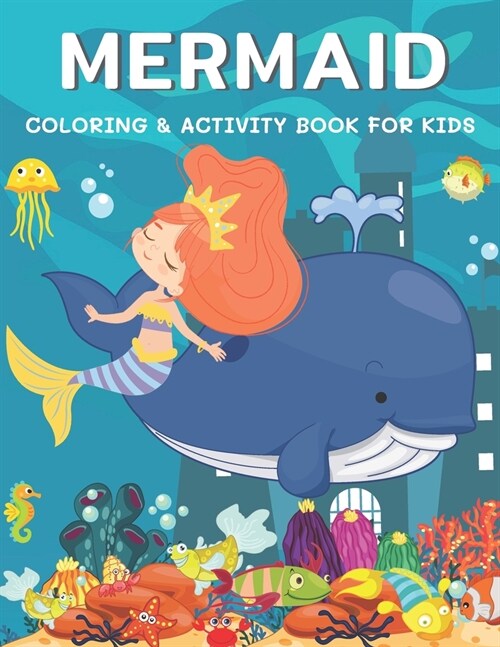 Mermaid Coloring & Activity Book for Kids: A Fun with Coloring, Dot to Dot, Word Scramble, Spot The Difference, Mazes, Sudoku, Word Search, Crossword (Paperback)