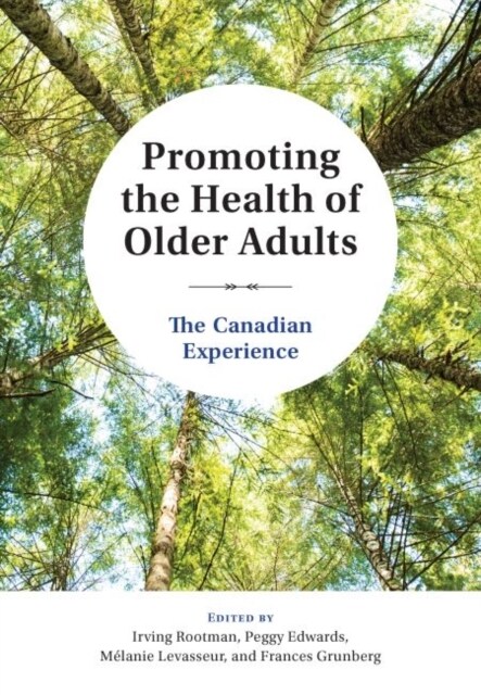 Promoting the Health of Older Adults : The Canadian Experience (Paperback)