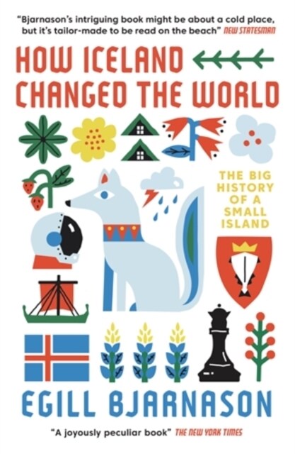 How Iceland Changed the World : The Big History of a Small Island (Paperback)