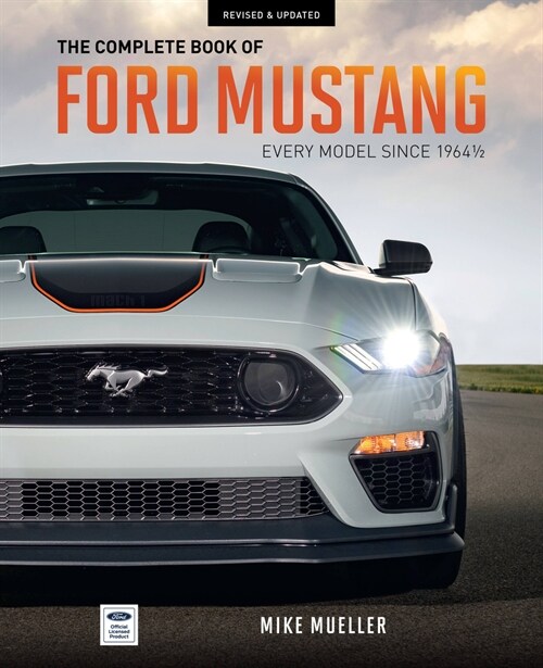 The Complete Book of Ford Mustang: Every Model Since 1964-1/2 (Hardcover)