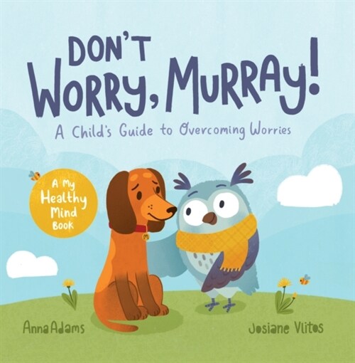 Dont Worry, Murray! : A Childs Guide to Help Overcome Worries (Paperback)