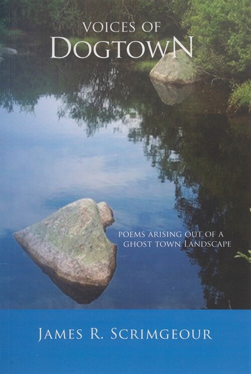 Voices of Dogtown: Poems Arising Out of a Ghost Town Landscape (Paperback)