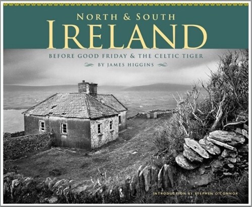 North & South Ireland: Before Good Friday & the Celtic Tiger (Paperback)