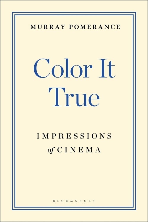 Color It True: Impressions of Cinema (Hardcover)