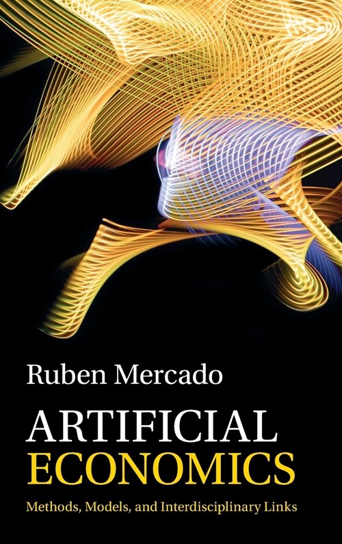 Artificial Economics : Methods, Models, and Interdisciplinary Links (Hardcover)