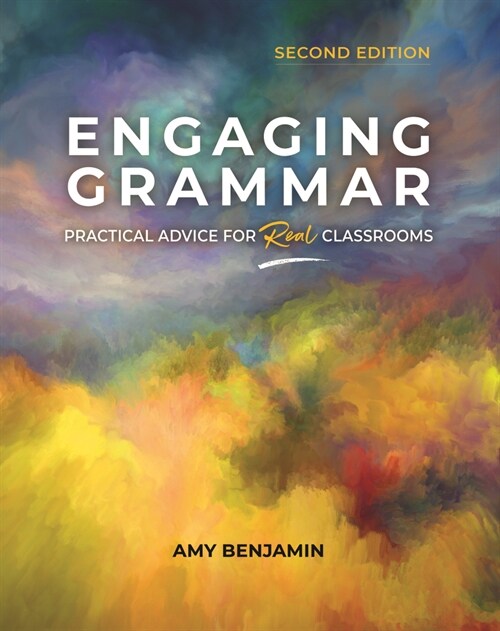 Engaging Grammar: Practical Advice for Real Classrooms, 2nd Ed. (Paperback, 2)