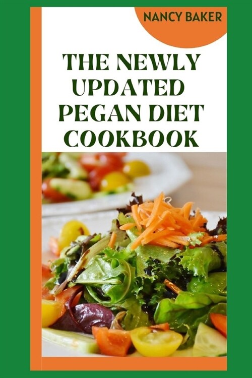 THE NEWLY UPDATED PEGAN DIET COOKBOOK (Paperback)