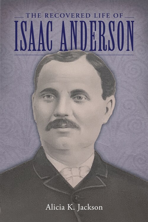 The Recovered Life of Isaac Anderson (Hardcover)