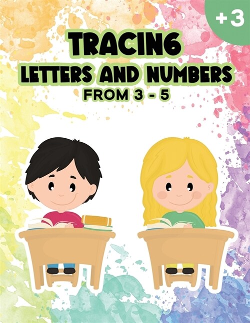 Tracing Letters and Numbers from 3 - 5 : A perfect book practice writing and learning alphabets and numbers with 4 fun methods for Preschoolers And Ki (Paperback)