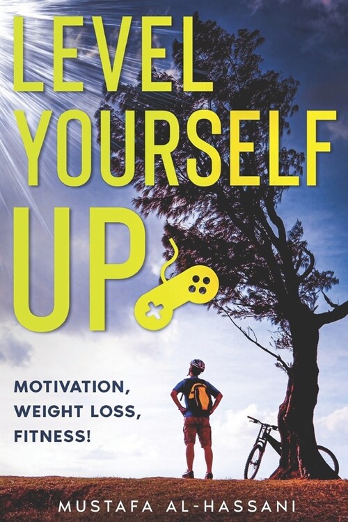 Level Yourself Up: Motivation, Weight Loss, Fitness! (Paperback)