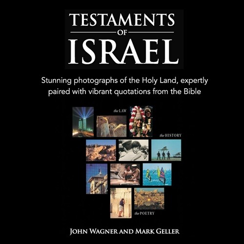 Testaments of Israel: Stunning Photographs of the Holy Land, expertly paired with vibrant quotations from the Bible (Paperback)