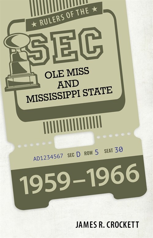 Rulers of the SEC: OLE Miss and Mississippi State, 1959-1966 (Hardcover)