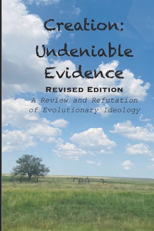 Creation: Undeniable Evidence: Revised Edition (Paperback)