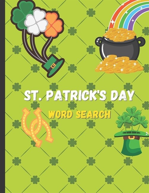 St. Patricks Day Word Search: 56 Pages of St. Patricks Day Word Search Puzzles, Large Print 8.5x11 (Paperback)