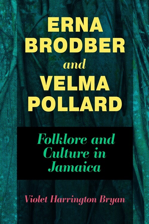 Erna Brodber and Velma Pollard: Folklore and Culture in Jamaica (Hardcover, Hardback)
