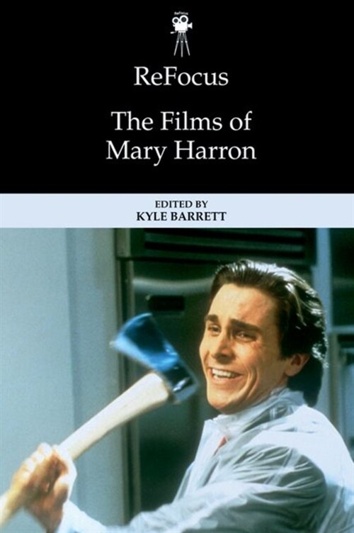 Refocus: The Films of Mary Harron (Hardcover)