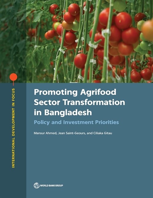 Promoting Agrifood Sector Transformation in Bangladesh: Policy and Investment Priorities (Paperback)