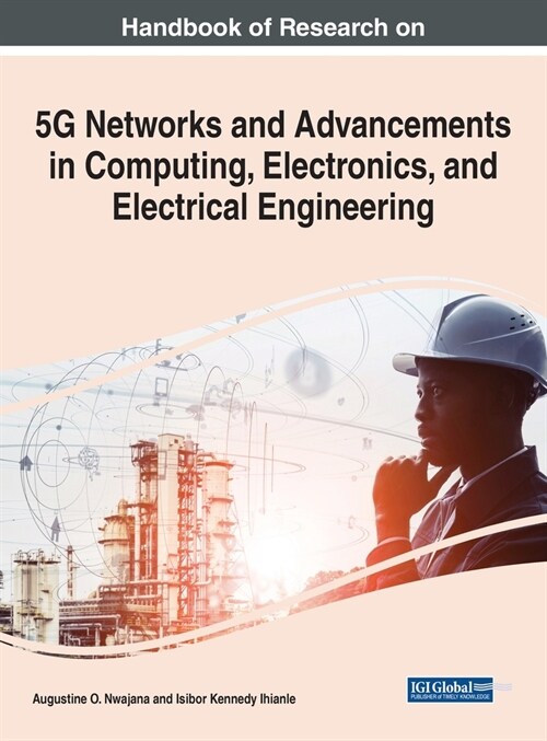 Handbook of Research on 5g Networks and Advancements in Computing, Electronics, and Electrical Engineering (Hardcover)