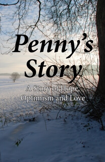Pennys Story : A Story of Hope, Optimism and Love (Paperback)