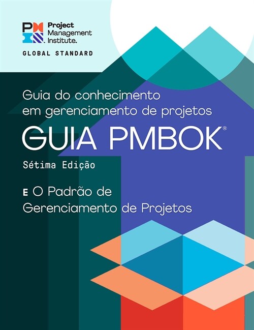 A Guide to the Project Management Body of Knowledge (Pmbok(r) Guide) - Seventh Edition and the Standard for Project Management (Portuguese) (Paperback, 7)
